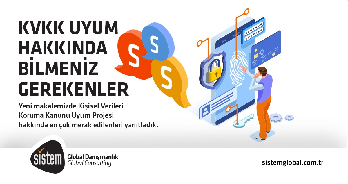 Sistem Global Danışmanlık KVKK UYUM PROJESİ HAKKINDA SIK SORULAN SORULAR