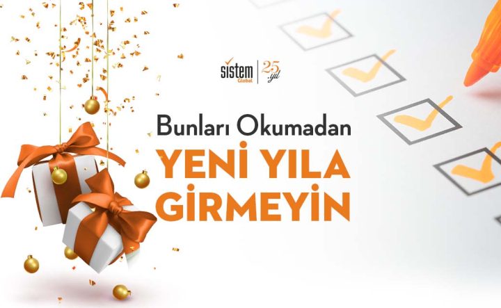 Sistem Global Danışmanlık Sistem Global'den 2021 Yılsonu Hatırlatmaları